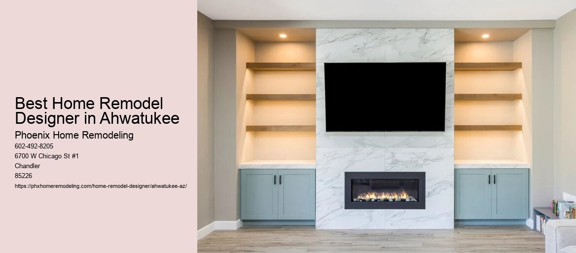 Best Home Remodel Designer in Ahwatukee